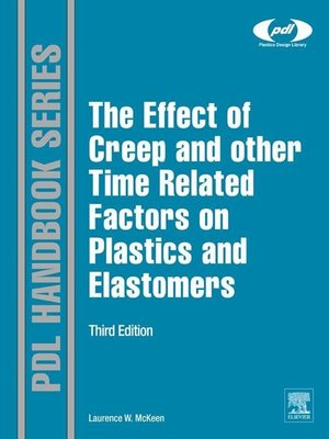 cover image of The Effect of Creep and other Time Related Factors on Plastics and Elastomers